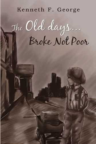 Cover image for The Old Days...Broke Not Poor