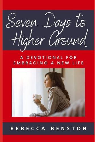 Cover image for Seven Days to Higher Ground: A Devotional for Embracing a New Life