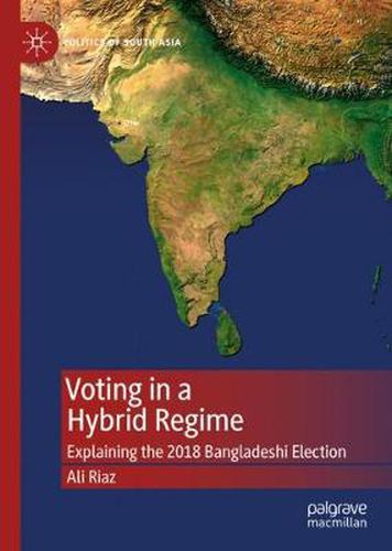 Cover image for Voting in a Hybrid Regime: Explaining the 2018 Bangladeshi Election