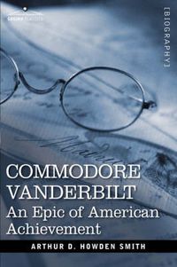 Cover image for Commodore Vanderbilt: An Epic of American Achievement