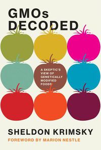 Cover image for GMOs Decoded: A Skeptic's View of Genetically Modified Foods