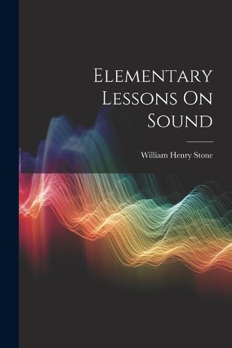 Cover image for Elementary Lessons On Sound