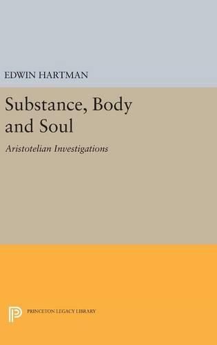 Cover image for Substance, Body and Soul: Aristotelian Investigations