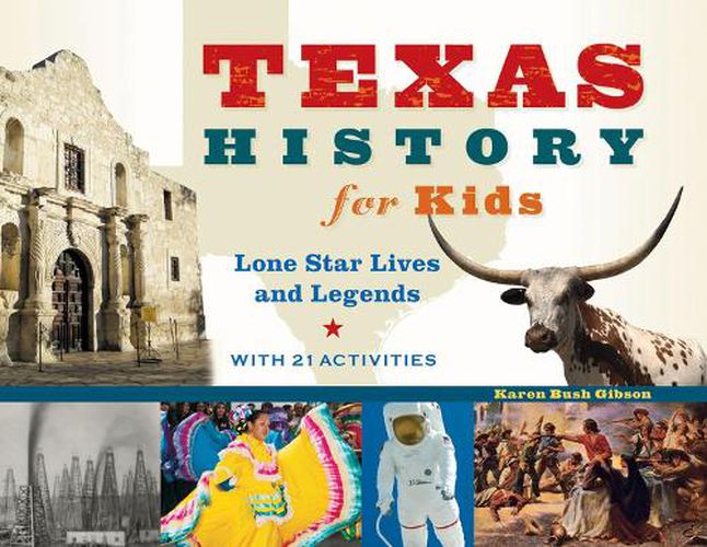 Cover image for Texas History for Kids: Lone Star Lives and Legends, with 21 Activities