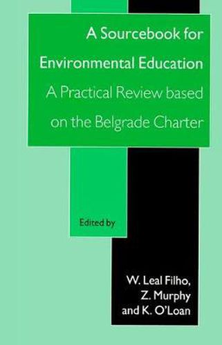 Cover image for A Sourcebook for Environmental Education: A Practical Review Based on the Belgrade Charter