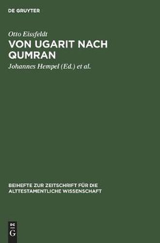 Von Ugarit Nach Qumran: Beitrage Zur Alttestamentlichen Und Altorientalischen Forschung