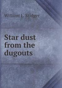 Cover image for Star dust from the dugouts