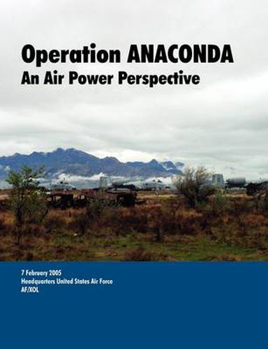 Cover image for Operation ANACONDA: An Air Power Perspective.