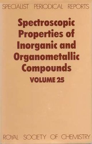 Cover image for Spectroscopic Properties of Inorganic and Organometallic Compounds: Volume 25