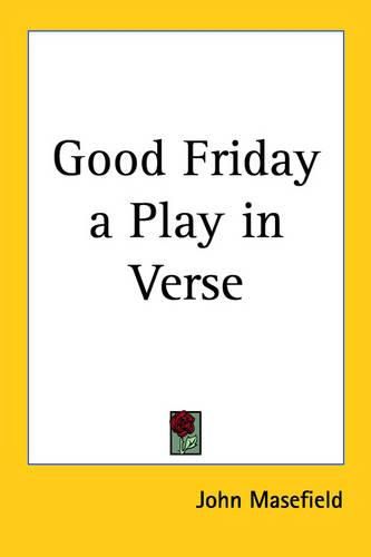 Cover image for Good Friday a Play in Verse