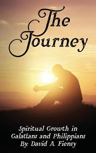 Cover image for The Journey: Spiritual Growth in Galatians and Philippians