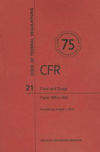 Cover image for Food and Drugs, Parts 300 to 499