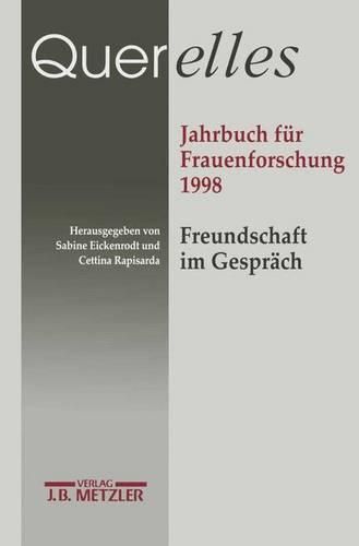 Querelles. Jahrbuch fur Frauenforschung 1998: Band 3: Freundschaft und Gesprach