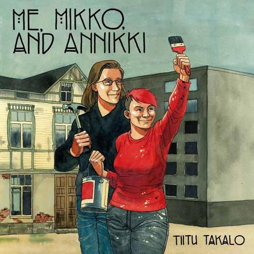 Cover image for Me, Mikko, and Annikki: A Community Love Story in a Finnish City