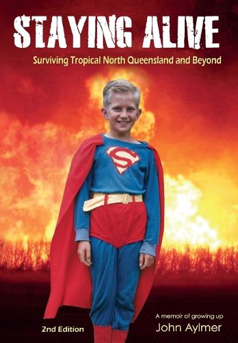 Cover image for Staying Alive: Surviving Tropical North Queensland
