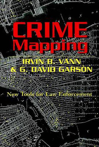 Crime Mapping: New Tools for Law Enforcement
