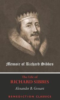 Cover image for Memoir of Richard Sibbes (The Life of Richard Sibbes)