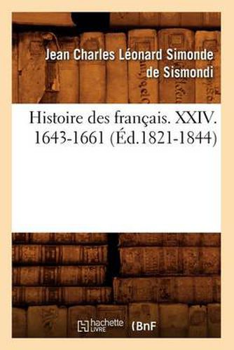 Histoire Des Francais. XXIV. 1643-1661 (Ed.1821-1844)