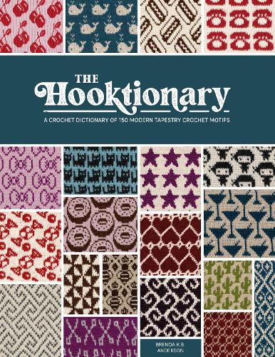 Cover image for The Hooktionary: A Crochet Dictionary of 150 Modern Tapestry Crochet Motifs