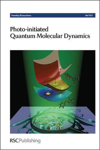 Cover image for Photo-initiated Quantum Molecular Dynamics: Faraday Discussion 163