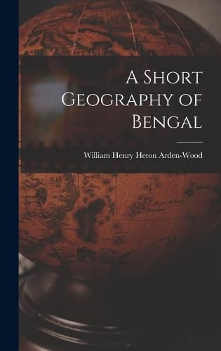 Cover image for A Short Geography of Bengal