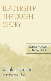 Cover image for Leadership through Story: Diverse Voices in Dialogue