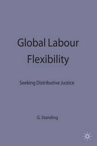 Global Labour Flexibility: Seeking Distributive Justice