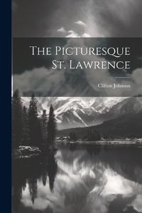 Cover image for The Picturesque St. Lawrence