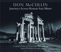 Cover image for Don McCullin in Anatolia: Roman Roads: A Journey Across Asia Minor