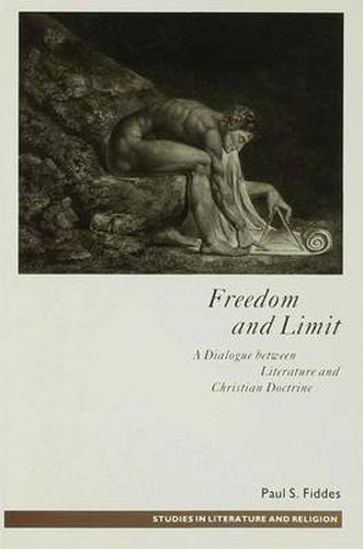 Cover image for Freedom and Limit: A Dialogue between Literature and Christian Doctrine