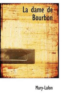 Cover image for La Dame De Bourbon