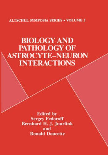 Cover image for Biology and Pathology of Astrocyte-Neuron Interactions