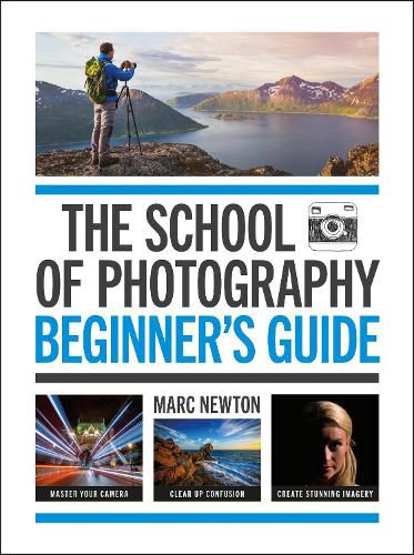 Cover image for The School of Photography: The Complete Guide to Photography