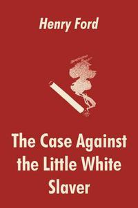 Cover image for The Case Against the Little White Slaver