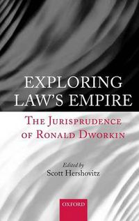 Cover image for Exploring Law's Empire: The Jurisprudence of Ronald Dworkin