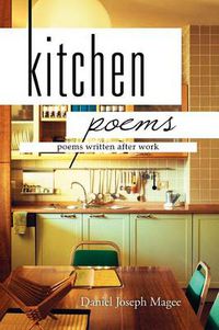Cover image for Kitchen Poems: Poems Written After Work
