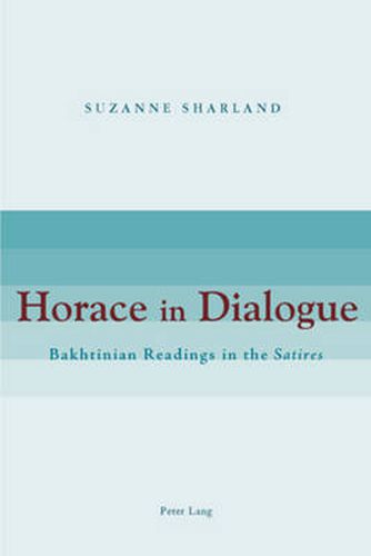 Cover image for Horace in Dialogue: Bakhtinian Readings in the  Satires