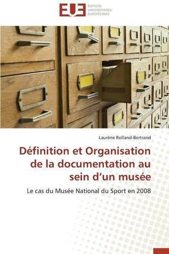 Cover image for D finition Et Organisation de la Documentation Au Sein D Un Mus e