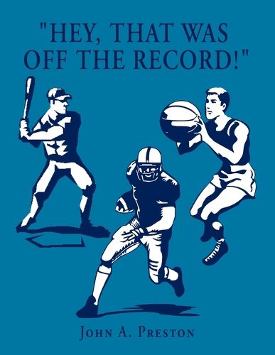 Cover image for ''Hey, That Was off the Record!''