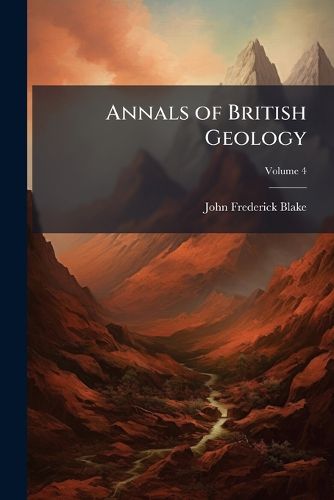 Cover image for Annals of British Geology, Volume 4