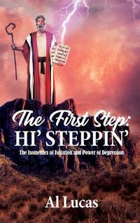 Cover image for The First Step: Hi' Steppin': The Isometrics of Isolation and Power of Depression