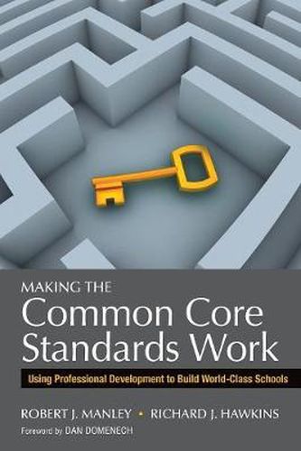 Making the Common Core Standards Work: Using Professional Development to Build World-Class Schools