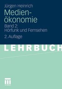 Cover image for Medienoekonomie: Band 2: Hoerfunk Und Fernsehen