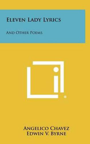 Eleven Lady Lyrics: And Other Poems