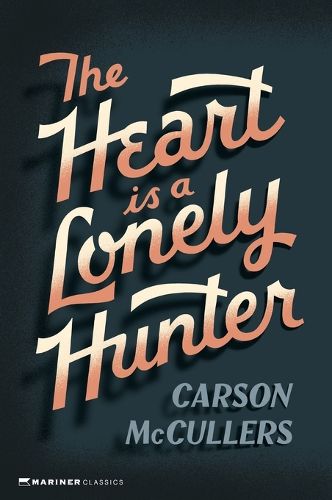 Cover image for The Heart is a Lonely Hunter: A Novel