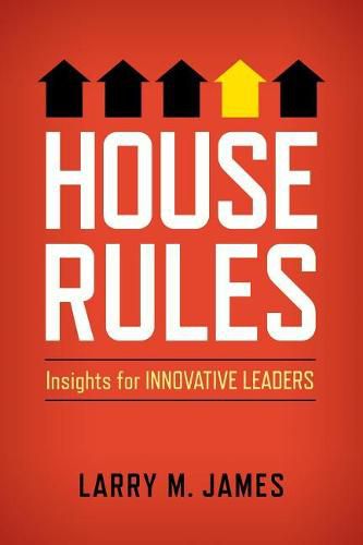 Cover image for House Rules: Insights for Innovative Leaders