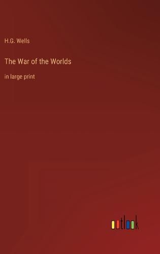 Cover image for The War of the Worlds: in large print