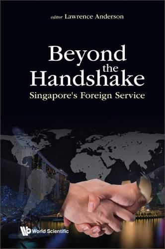 Cover image for Beyond The Handshake: Singapore's Foreign Service