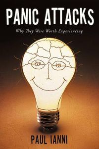 Cover image for Panic Attacks: Why They Were Worth Experiencing