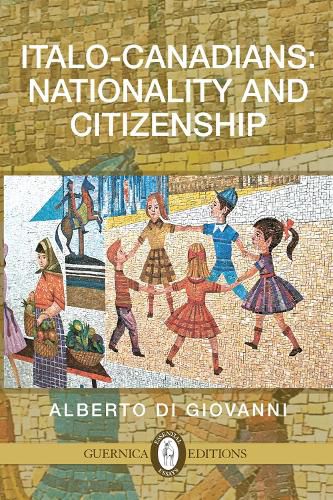 Cover image for Italo-Canadians: Citizenship & Nationality